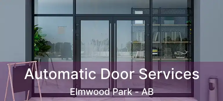  Automatic Door Services Elmwood Park - AB