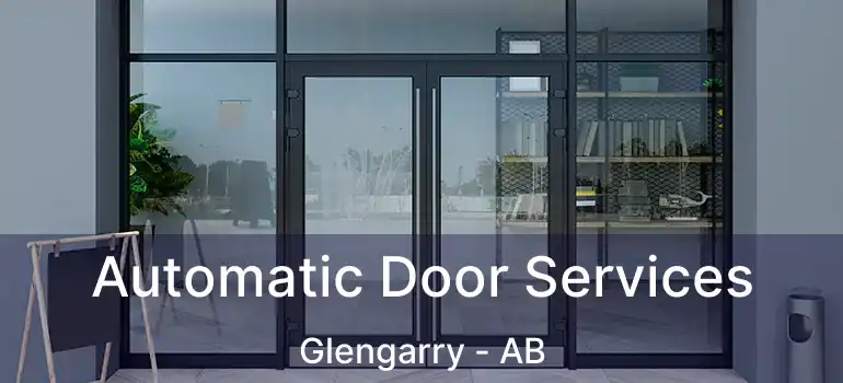  Automatic Door Services Glengarry - AB