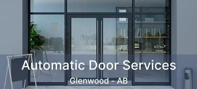  Automatic Door Services Glenwood - AB