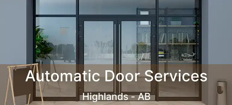  Automatic Door Services Highlands - AB