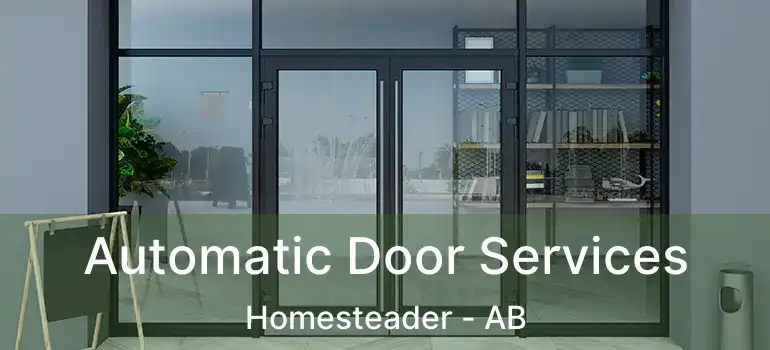  Automatic Door Services Homesteader - AB