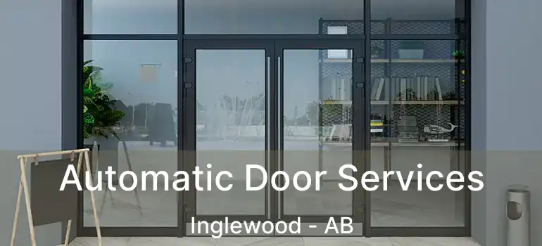  Automatic Door Services Inglewood - AB