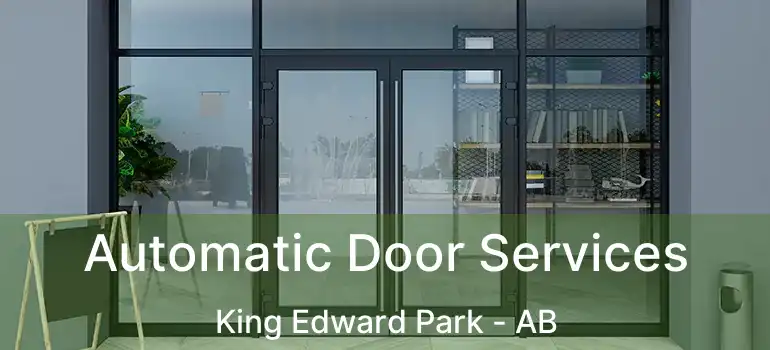  Automatic Door Services King Edward Park - AB