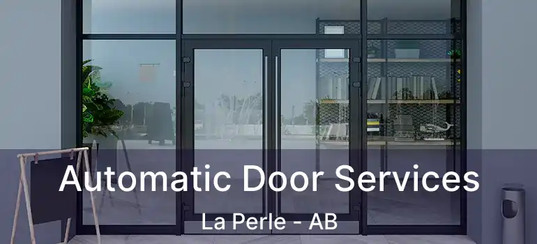  Automatic Door Services La Perle - AB