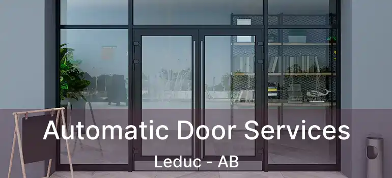  Automatic Door Services Leduc - AB