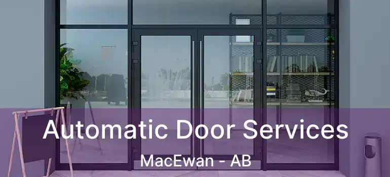 Automatic Door Services MacEwan - AB