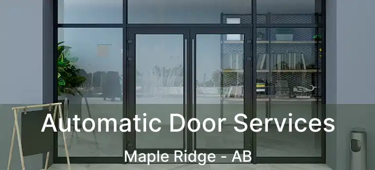  Automatic Door Services Maple Ridge - AB