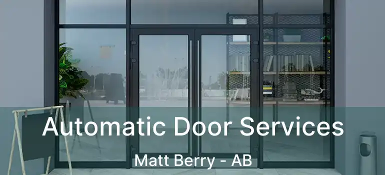  Automatic Door Services Matt Berry - AB