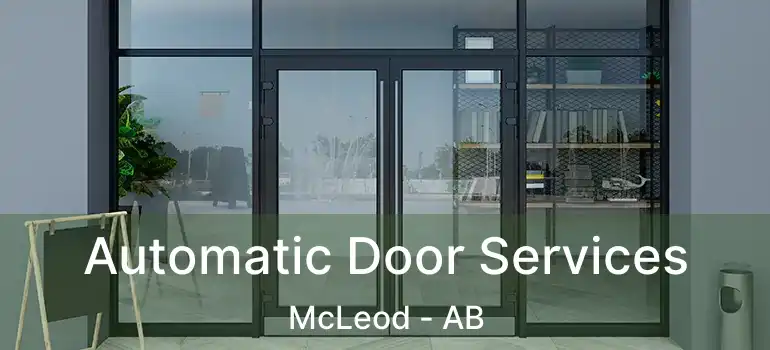  Automatic Door Services McLeod - AB