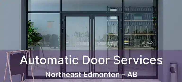  Automatic Door Services Northeast Edmonton - AB
