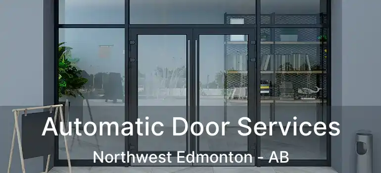  Automatic Door Services Northwest Edmonton - AB