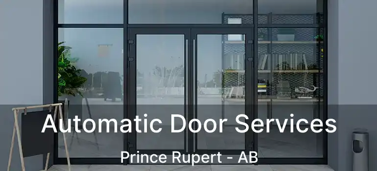  Automatic Door Services Prince Rupert - AB