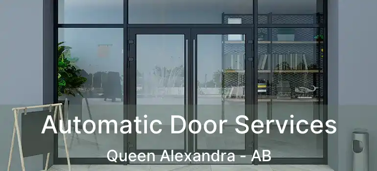  Automatic Door Services Queen Alexandra - AB