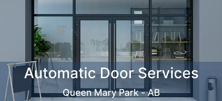  Automatic Door Services Queen Mary Park - AB
