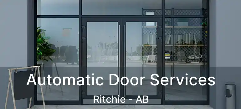  Automatic Door Services Ritchie - AB