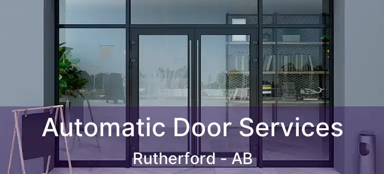  Automatic Door Services Rutherford - AB