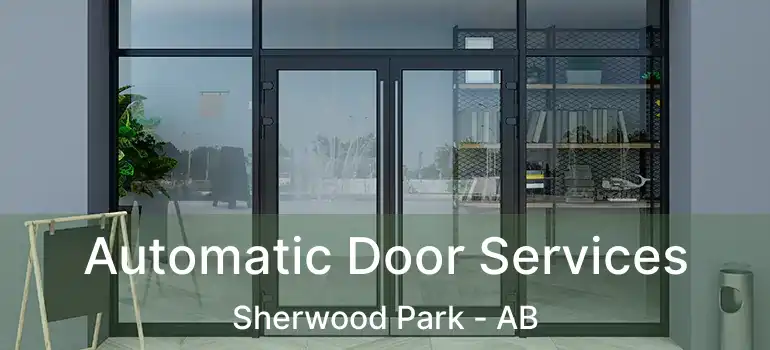  Automatic Door Services Sherwood Park - AB