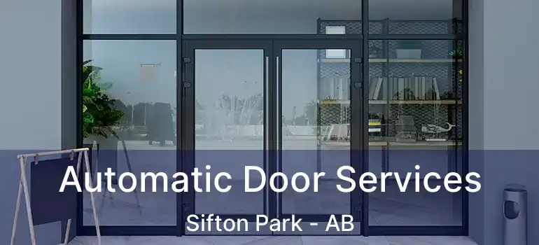  Automatic Door Services Sifton Park - AB