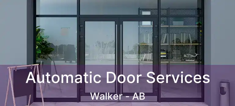  Automatic Door Services Walker - AB
