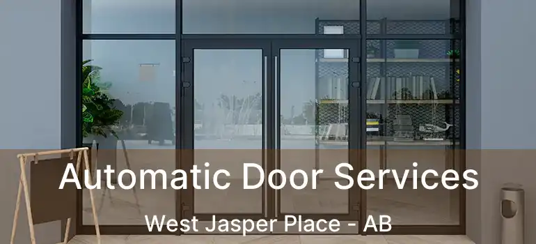  Automatic Door Services West Jasper Place - AB
