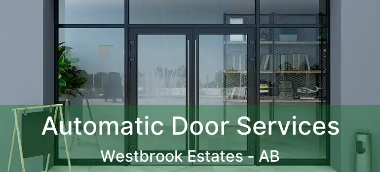  Automatic Door Services Westbrook Estates - AB