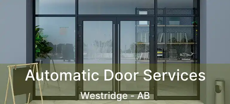  Automatic Door Services Westridge - AB