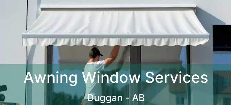  Awning Window Services Duggan - AB