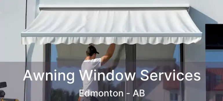  Awning Window Services Edmonton - AB