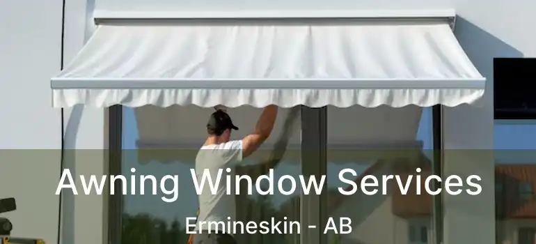  Awning Window Services Ermineskin - AB