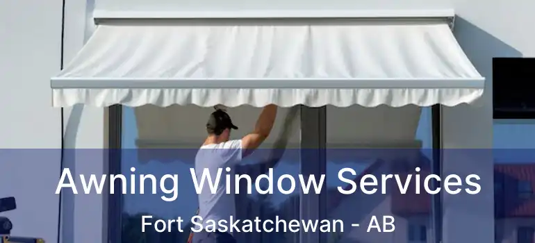  Awning Window Services Fort Saskatchewan - AB