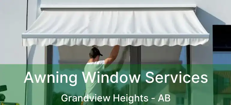  Awning Window Services Grandview Heights - AB