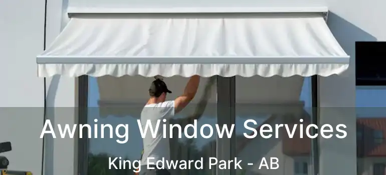  Awning Window Services King Edward Park - AB
