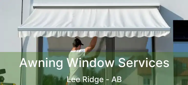  Awning Window Services Lee Ridge - AB