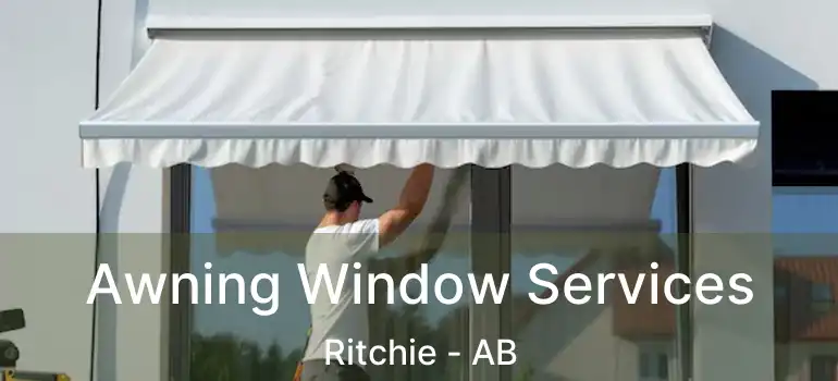  Awning Window Services Ritchie - AB