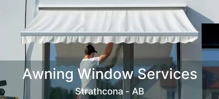  Awning Window Services Strathcona - AB