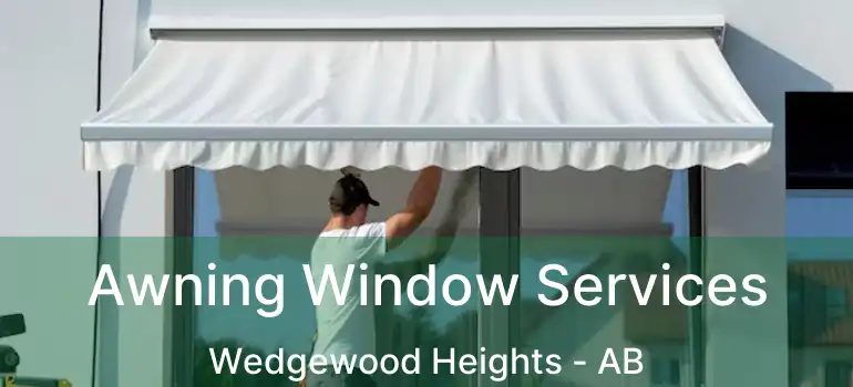  Awning Window Services Wedgewood Heights - AB