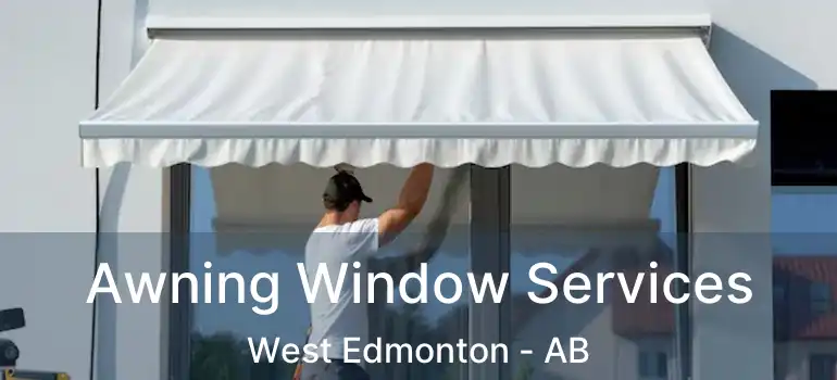  Awning Window Services West Edmonton - AB