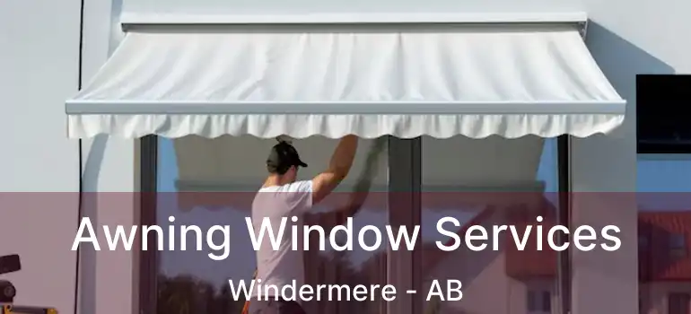  Awning Window Services Windermere - AB