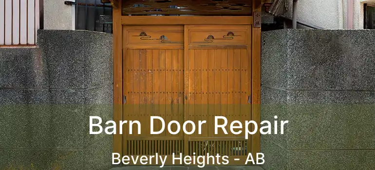  Barn Door Repair Beverly Heights - AB