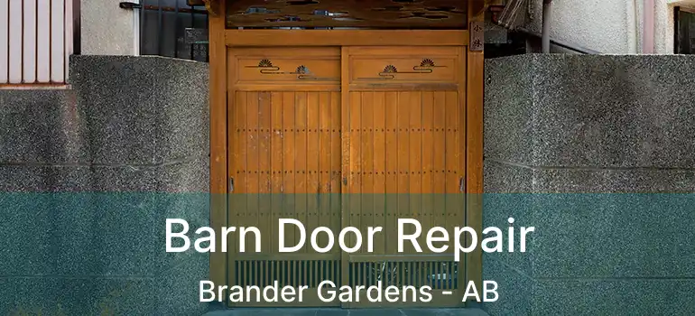  Barn Door Repair Brander Gardens - AB