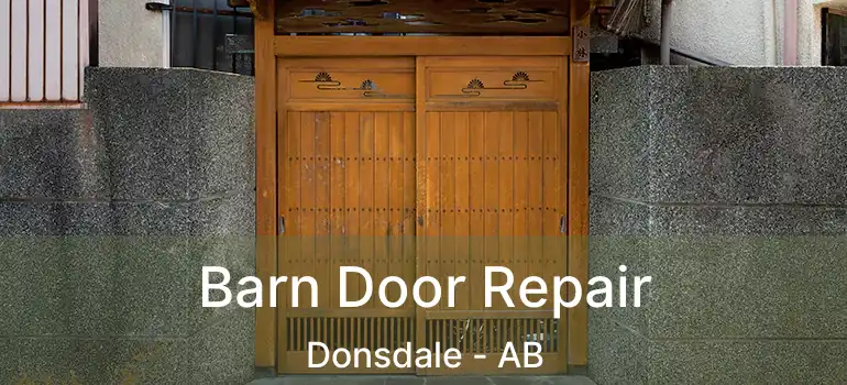  Barn Door Repair Donsdale - AB