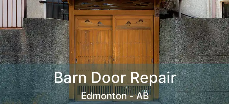  Barn Door Repair Edmonton - AB