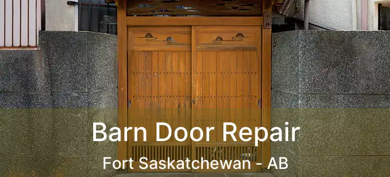  Barn Door Repair Fort Saskatchewan - AB