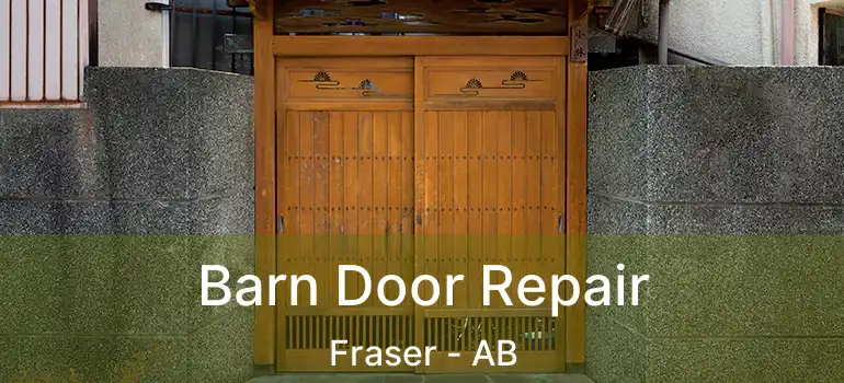  Barn Door Repair Fraser - AB