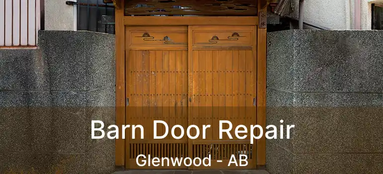  Barn Door Repair Glenwood - AB