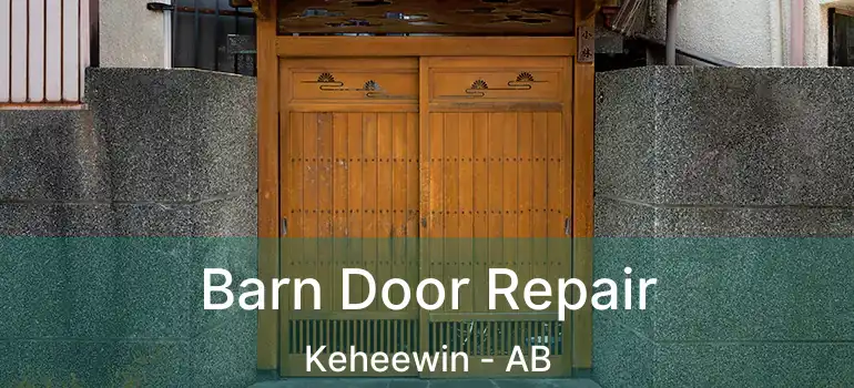  Barn Door Repair Keheewin - AB
