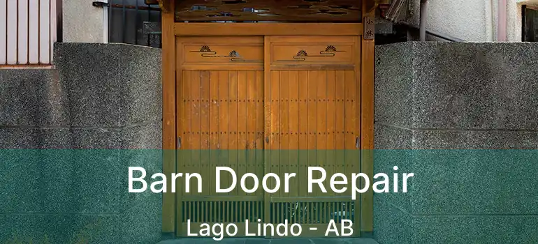  Barn Door Repair Lago Lindo - AB