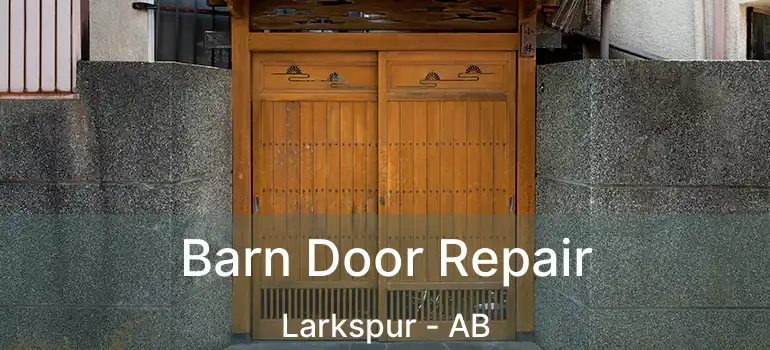  Barn Door Repair Larkspur - AB