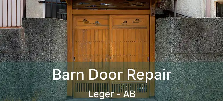  Barn Door Repair Leger - AB