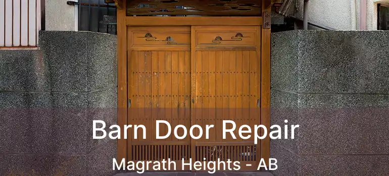  Barn Door Repair Magrath Heights - AB